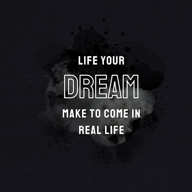 life your dream by Suldaan Style